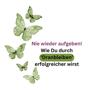 dranbleiben und Durchhalten